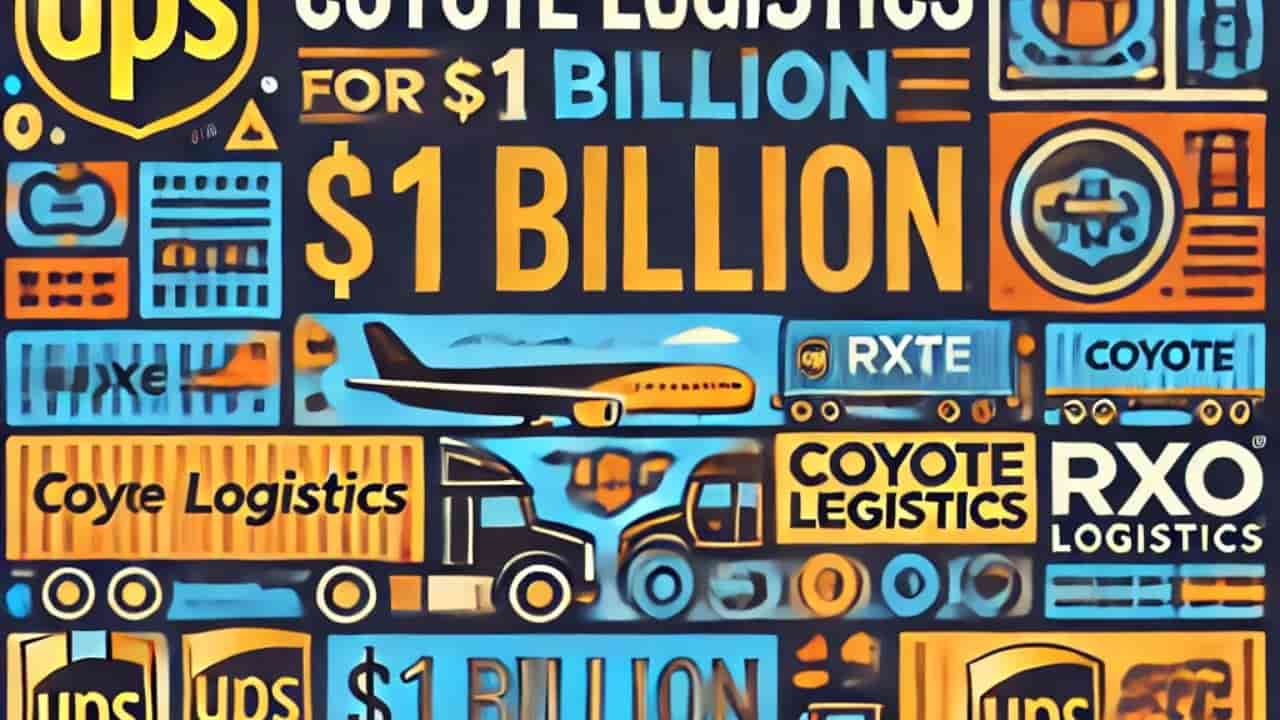 UPS Sells Coyote Logistics to RXO for $1 Billion in Strategic Move